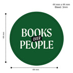 Loope Books Over People Badge